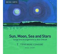 Bob Chilcott Sun, Moon, Sea and Stars (CD) Album