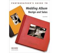 Bob Coates Photographer's Guide To Wedding Album Design And Sales (Tascabile)
