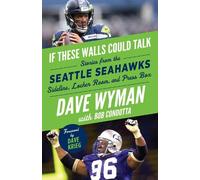 Bob Condotta Dave Wyman If These Walls Could Talk: Seattle Seahawks (Tascabile)