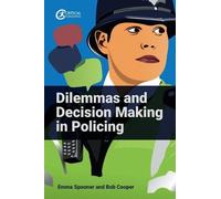 Bob Cooper Emma Spooner Dilemmas and Decision Making in Policing (Tascabile)