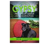 Bob Cooper Gypsy - From Koh Samui to Bollington (Tascabile)