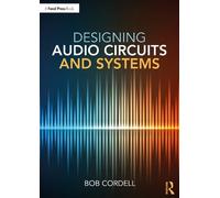 Bob Cordell Designing Audio Circuits and Systems (Tascabile)