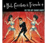 Bob Corritore Bob Corritore & Friends: Do the Hip-shake Baby (CD) Album
