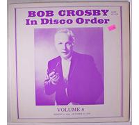 BOB CROSBY - in disco order vol. 8