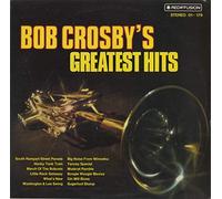 Bob Crosby's Greatest Hits