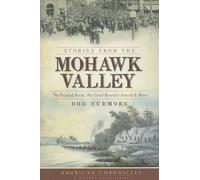 Bob Cudmore Stories from the Mohawk Valley (Tascabile) American Chronicles