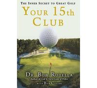 Bob Cullen Your 15th Club: The Inner Secret to Great Golf (Copertina rigida)