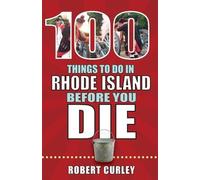 Bob Curley Robert Curl 100 Things to Do in Rhode Island Before You D (Tascabile)