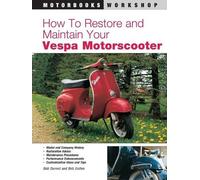 Bob Darnell Bob Gol How to Restore and Maintain Your Vespa Motorscoo (Tascabile)
