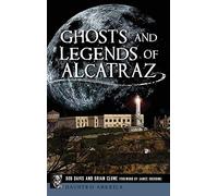 Bob Davis Brian Clune Ghosts and Legends of Alcatraz (Copertina rigida)