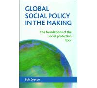 Bob Deacon Global Social Policy in the Making (Copertina rigida)