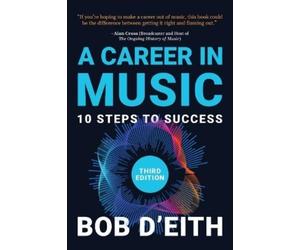 Bob D'Eith A Career in Music (Tascabile)