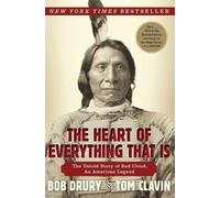 Bob Drury Tom Clavin The Heart of Everything That is (Tascabile)