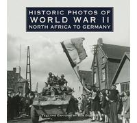 Bob Duncan Historic Photos of World War II: North Africa to G (Copertina rigida)