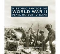 Bob Duncan Historic Photos of World War II: Pearl Harbor to J (Copertina rigida)