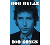 Bob Dylan 100 Songs (Tascabile)