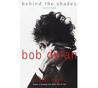 Bob Dylan: Behind the Shades Revisited