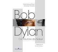 Bob Dylan. Cantautore da Nobel