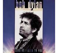 bob dylan - Good As I Been To You