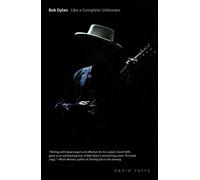 Bob Dylan: Like a Complete Unknown