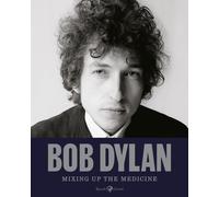 Bob Dylan. Mixing up the medicine. Ediz. illustrata - Davidson Mark, Fishe...