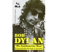 Bob Dylan. Mr Tambourine Man