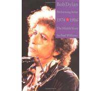 Bob Dylan: Performing Artist; The Middle Years 1974-1986 (2)