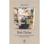 Bob Dylan. Se non hai niente non hai niente da perdere. Bringing it all ho...