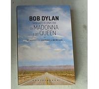 BOB DYLAN SPIEGATO A UNA FAN DI MADONNA