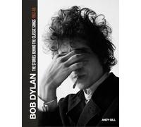Andy Gill Bob Dylan: The Stories Behind the Songs, 1962-69 (Copertina rigida)