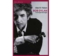 Bob Dylan: tu sei quel che sogni