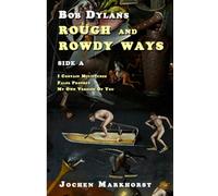 Bob Dylans Rough And Rowdy Ways - Kant A