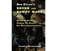 Bob Dylan's Rough And Rowdy Ways - Side C