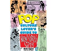Bob Egan Pop Culture New York City (Tascabile) Applause Books