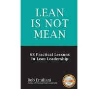 Bob Emiliani Lean Is Not Mean (Tascabile)