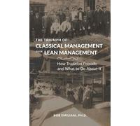 Bob Emiliani Triumph of Classical Management Over Lean Management (Tascabile)