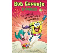 Bob Esponja Comics 2/ SpongeBob Comics 2: La Unidad De Aventuras Acuaticas/ Aquatic Adventurers, Unite!
