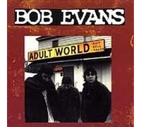 Bob Evans - Adult World