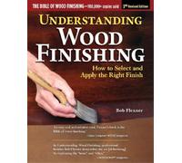 Bob Flexner Understanding Wood Finishing, 3rd Revised Edition (Copertina rigida)