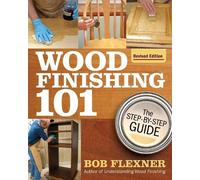 Bob Flexner Wood Finishing 101, Revised Edition (Tascabile)