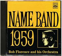 Bob Florence and His Orchestra - Name Band: 1959 (UK Import)