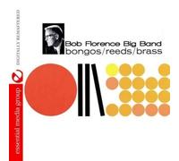 Bob Florence Big Band Bongos - Reeds - Brass (Digitally Remastered) (CD)