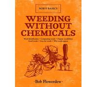 Bob Flowerdew Weeding Without Chemicals (Copertina rigida) Bob's Basics
