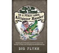 Bob Flynn Ain't No Such Thang As A Purdy Good Alligator Rassler (Tascabile)