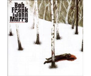 Bob Frank and John Murry - World Without End