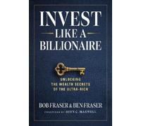 Bob Fraser Ben Fraser Invest Like A Billionaire (Copertina rigida)