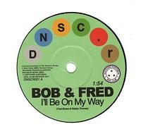 Bob & Fred & The Volumes - I'll Be On My Way / I've Never Been So In Love