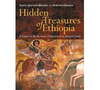 Bob Friedlander Marie-Jose Friedlander Hidden Treasures of Ethiopia (Tascabile)