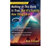 Bob Frissell Nothing in This Book Is True, But It's Exactly How Thin (Tascabile)