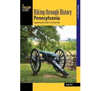 Bob Frye Hiking through History Pennsylvania (Tascabile) Hiking Through History